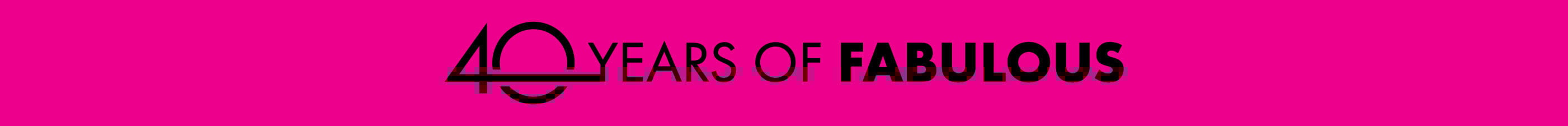 40 YEARS OF FABULOUS